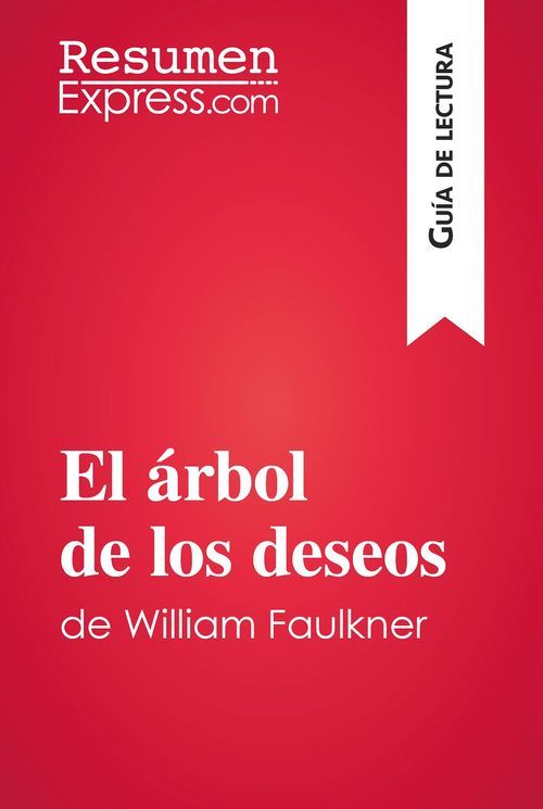 ebook cover of El árbol de los deseos de William Faulkner (Guía de lectura), by Resumenexpress