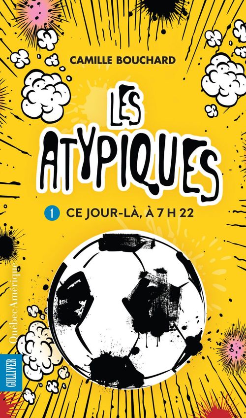 ebook cover of Les Atypiques 1 - Ce jour-là, à 7h22, by Camille Bouchard