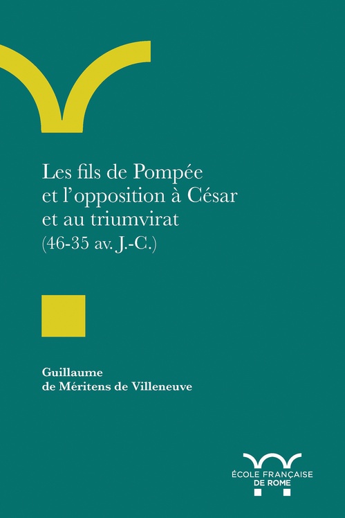 ebook cover of Les fils de Pompée et l´opposition à César et au triumvirat (46-35 av. J.-C.), by Guillaume de Méritens de Villeneuve