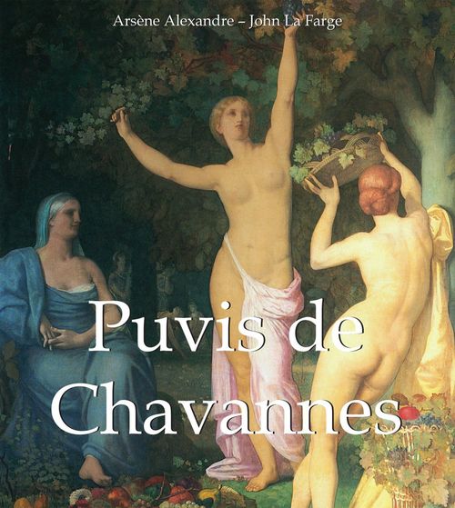 Couverture ebook de Puvis de Chavannes, de Arsene Alexandre, John La Farge