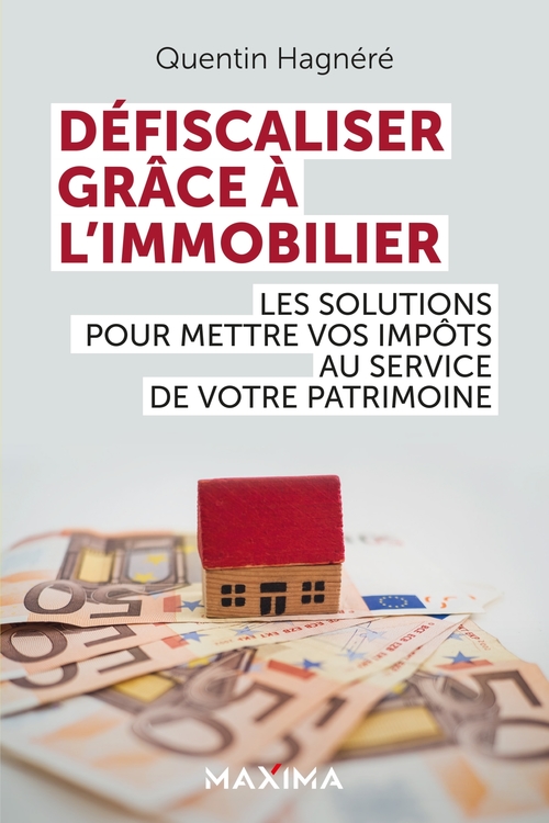 ebook cover of Défiscaliser grâce à l'immobilier, by Quentin Hagnere, Fabrice Poncet