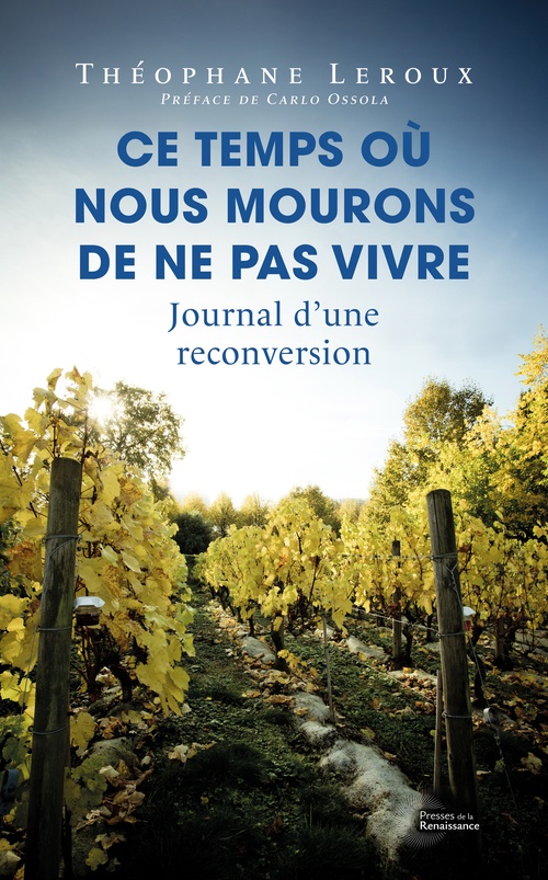 Couverture ebook de Ce temps où nous mourons de ne pas vivre - Journal d'une reconversion, de Théophane Leroux