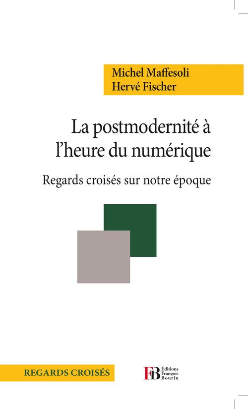 ebook cover of La postmodernité à l'heure du numérique, by Hervé Fischer, Michel Maffesoli