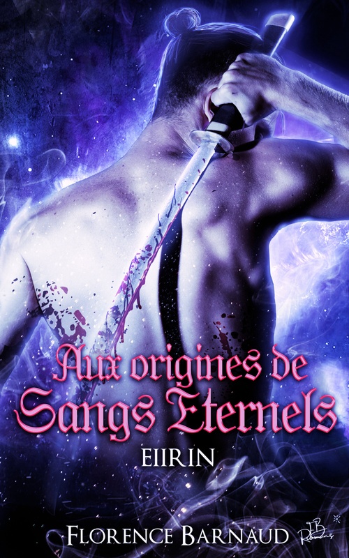 ebook cover of Aux Origines de Sangs Eternels - Eiirin, by Florence Barnaud