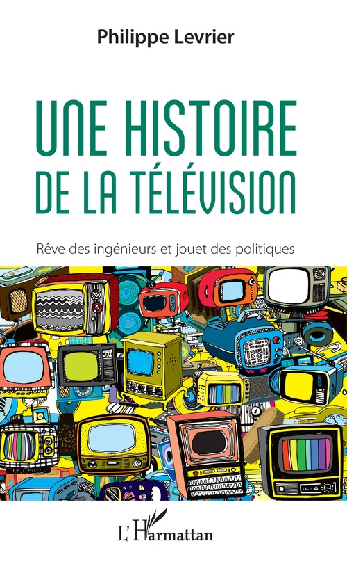 Couverture ebook de Une histoire de la télévision, de Levrier Philippe