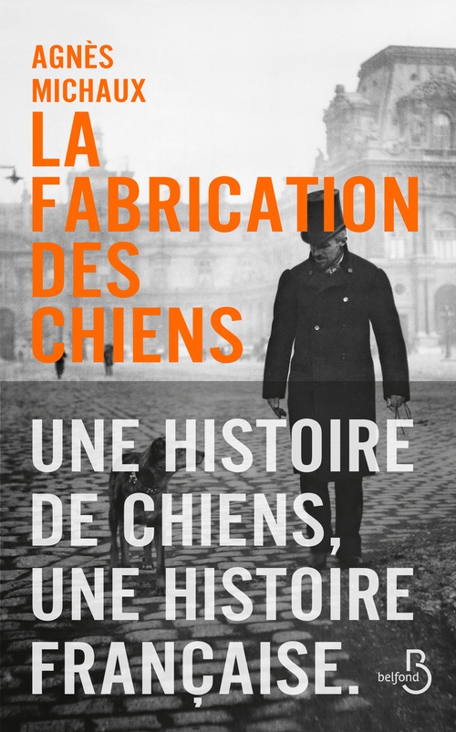 Couverture ebook de La fabrication des chiens, de Agnès Michaux