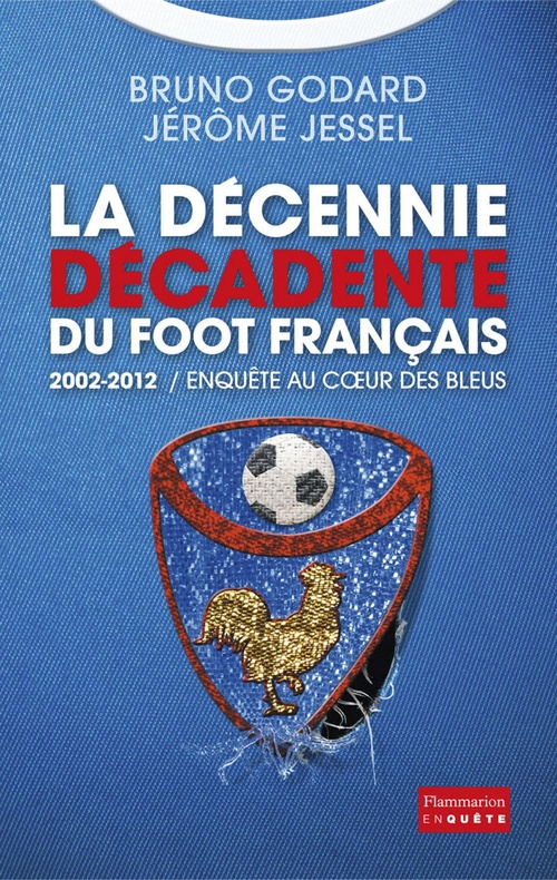 ebook cover of La décennie décadente du foot français, by Bruno Godard, Jérôme Jessel