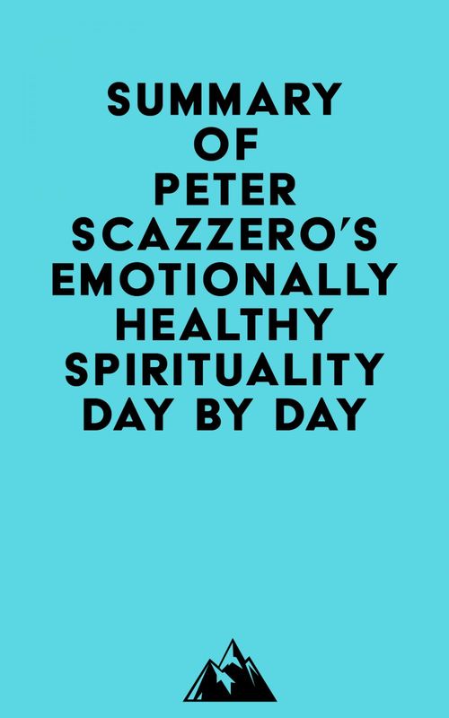 ebook cover of Summary of Peter Scazzero's Emotionally Healthy Spirituality Day by Day, by Everest Media