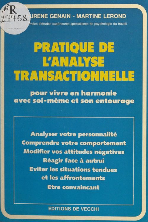 Couverture ebook de Pratique de l'analyse transactionnelle : pour vivre en harmonie avec soi-même et son entourage, de Laurene Genain, Martine Lerond