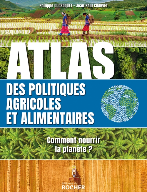 Couverture ebook de Atlas des politiques agricoles et alimentaires, de Jean-Paul Charvet, Philippe Ducrouet