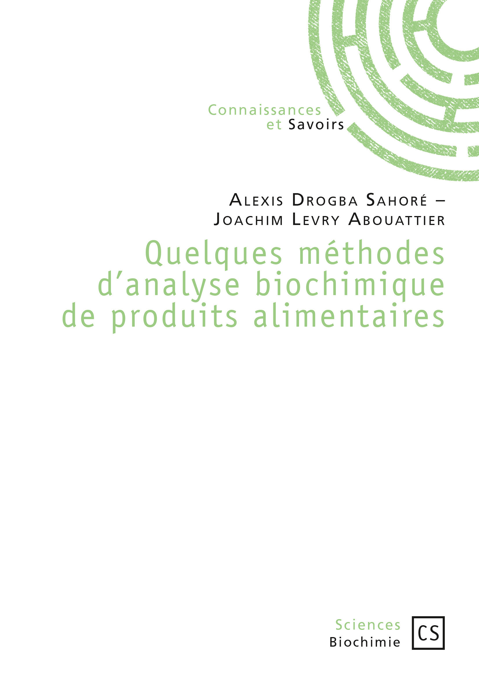 ebook cover of Quelques méthodes d'analyse biochimique de produits alimentaires, by Alexis Sahoré Drogba, Joachim Levry Abouattier