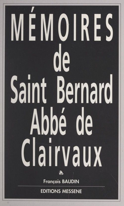 Couverture ebook de Mémoires de Saint Bernard, abbé de Clairvaux, de François Baudin