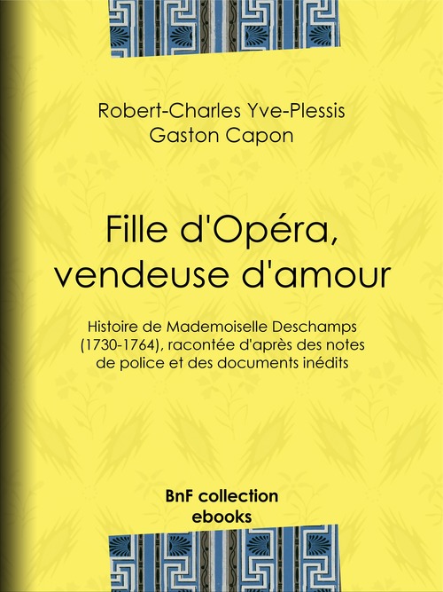 ebook cover of Fille d'Opéra, vendeuse d'amour, by Gaston Capon, Robert-Charles Yve-Plessis