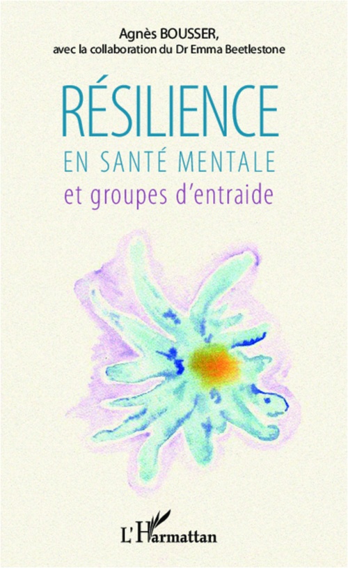 ebook cover of Résilience en santé mentale et groupes d'entraide, by Emma Beetlestone, Agnès Bousser