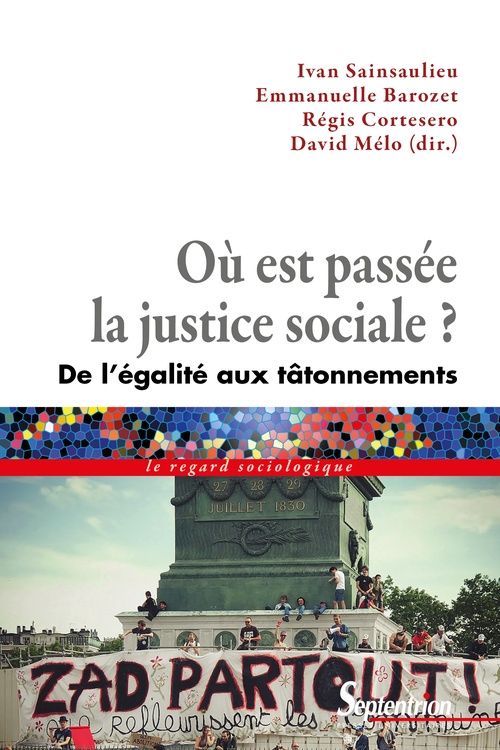 Couverture ebook de Où est passée la justice sociale ?, de Collectif, Ivan Sainsaulieu, Emmanuelle Barozet, Régis Cortesero, David Melo