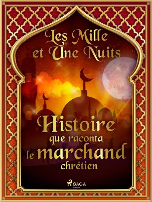 ebook cover of Histoire que raconta le marchand chrétien , by -  Les Mille Et Une Nuits