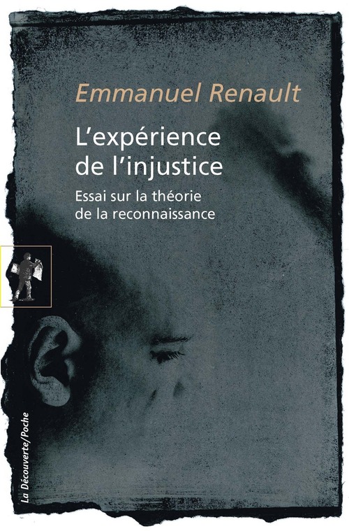 Couverture ebook de L'expérience de l'injustice - Essai sur la théorie de la reconnaissance, de Emmanuel Renault