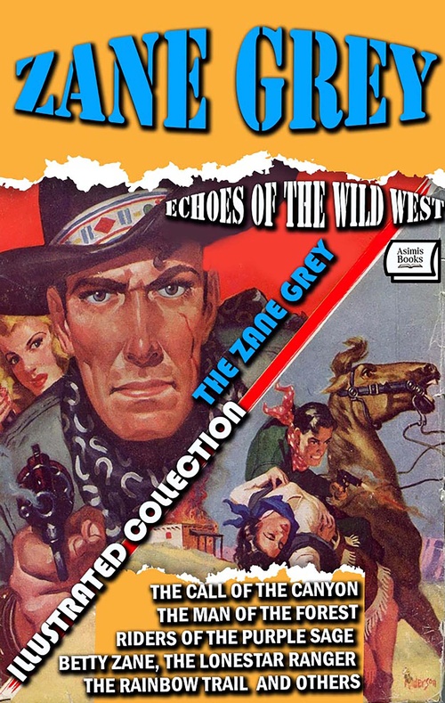 Couverture ebook de Echoes of the Wild West. The Zane Grey Illustrated Collection, de Zane Grey