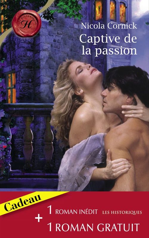 ebook cover of Captive de la passion - La rose d'albâtre (Harlequin Les Historiques), by Nicola Cornick, Joanna Makepeace