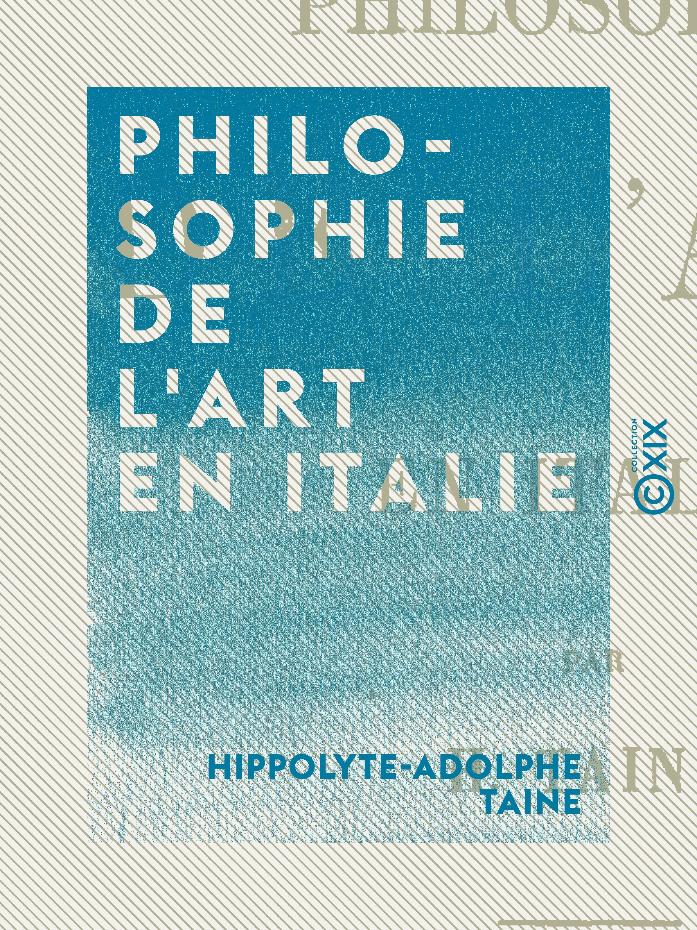 Couverture ebook de Philosophie de l'art en Italie, de Hippolyte-Adolphe Taine