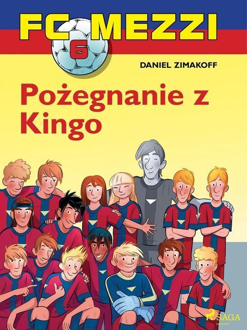 Couverture ebook de FC Mezzi 6 - Pozegnanie z Kingo, de Daniel Zimakoff