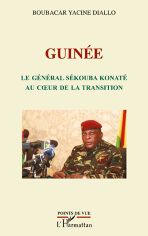 Couverture ebook de GUINÉE LE GENERAL SÉKOUBA KONATÉ AU COEUR DE LA TRANSITION, de Boubacar yacine Diallo