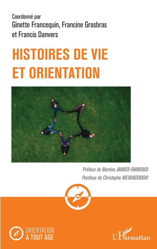 Couverture ebook de Histoires de vie et orientation, de Francis Danvers, Ginette Francequin, Francine Grosbras