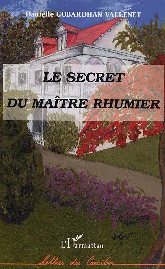 Couverture ebook de Le secret du maître rhumier, de Danielle Gobardhan vallenet