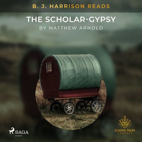 Couverture audiobook de B. J. Harrison Reads The Scholar-Gypsy, de Matthew Arnold