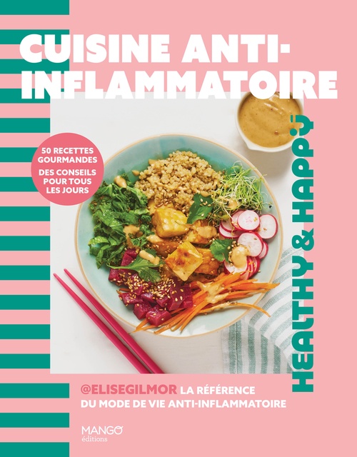 ebook cover of Cuisine anti-inflammatoire - 50 recettes gourmandes, des conseils pour tous les jours, by Elise Gilmor
