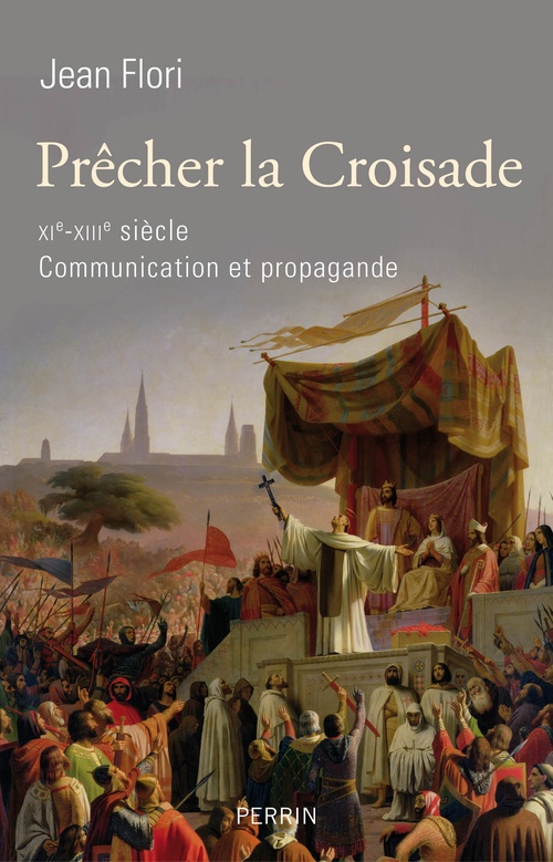 Couverture ebook de Précher la croisade XIème - XIIIème siècle communication et propagande, de Jean Flori