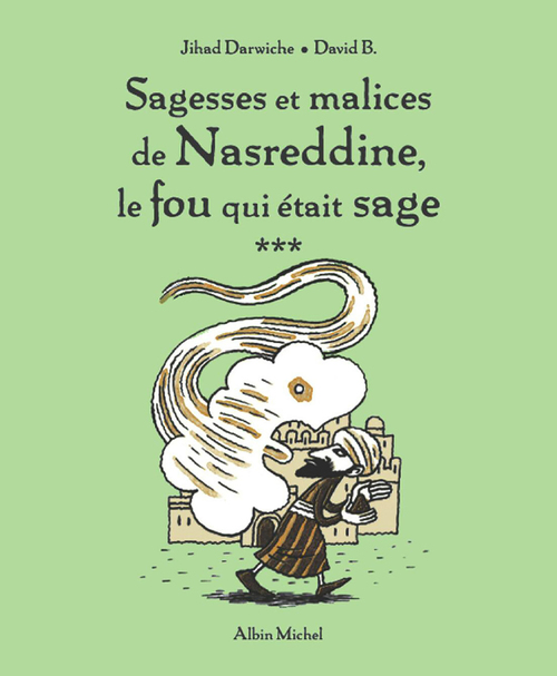 Couverture ebook de Sagesses et malices de Nasreddine, le fou qui était sage - tome 3, de Jidah Darwiche, David B.