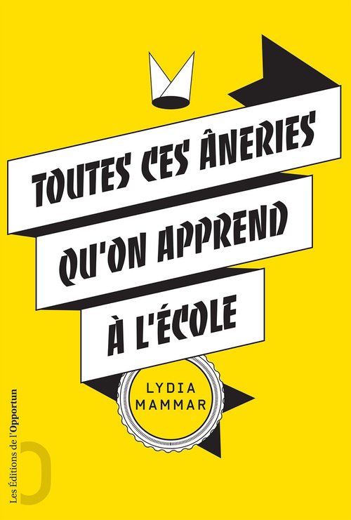 Couverture ebook de Toutes ces âneries qu'on apprend à l'école, de Lydia Mammar