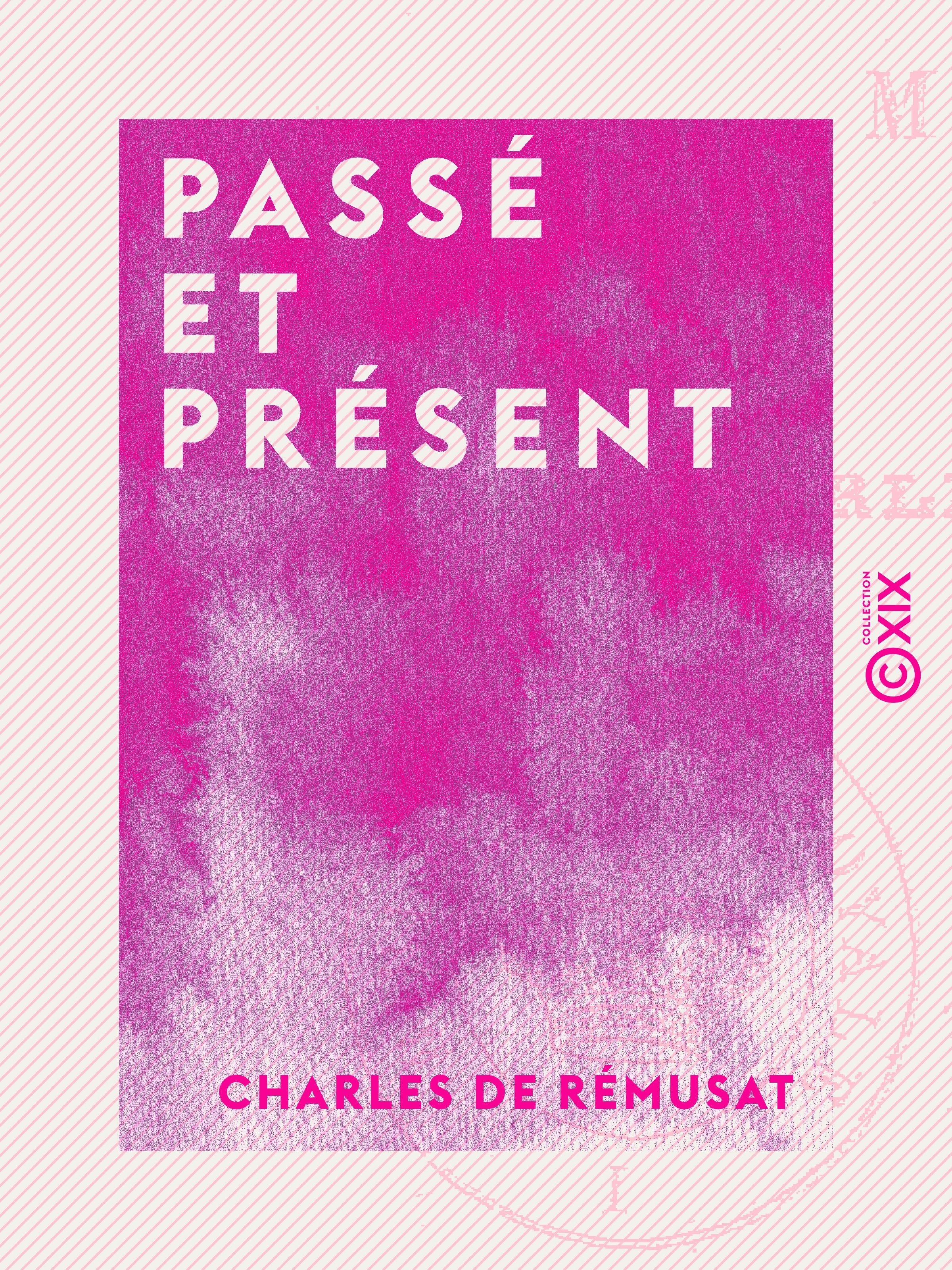 ebook cover of Passé et Présent - Mélanges - Tome I, by Charles De Remusat