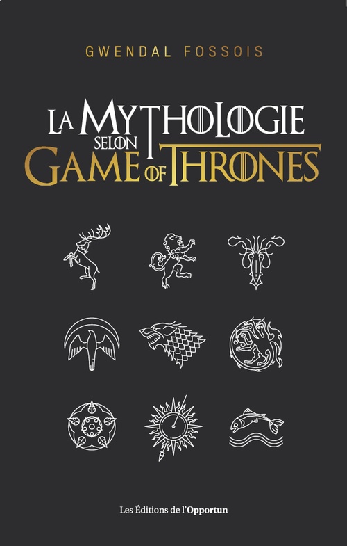 Couverture ebook de La mythologie selon Game of Thrones, de Gwendal Fossois