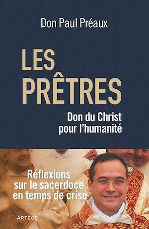 Couverture ebook de Les prêtres, don du Christ pour l'humanité, de Thierry Paillard, Paul Préaux