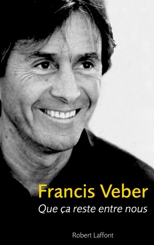 ebook cover of Que ça reste entre nous, by Francis Veber
