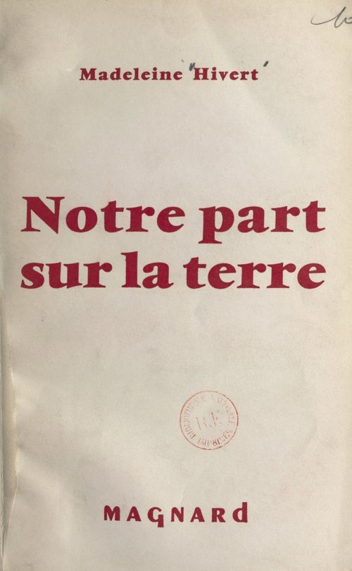 ebook cover of Notre part sur la terre, by Madeleine Hivert