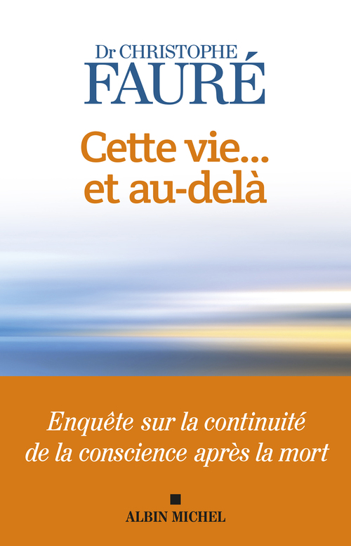 Couverture ebook de Cette vie... et au-delà, de Christophe Fauré