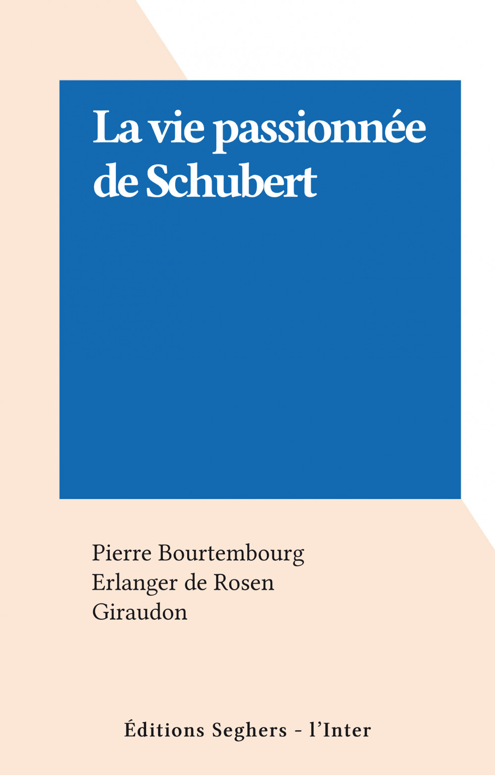 ebook cover of La vie passionnée de Schubert, by Pierre Bourtembourg