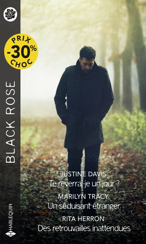 Couverture ebook de Te reverrai-je un jour ? - Un séduisant étranger - Des retrouvailles inattendues, de Justine Davis, Rita Herron, Marilyn Tracy