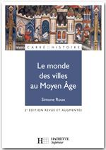Couverture ebook de Le monde des villes au Moyen Âge - Ebook epub, de Simone Roux