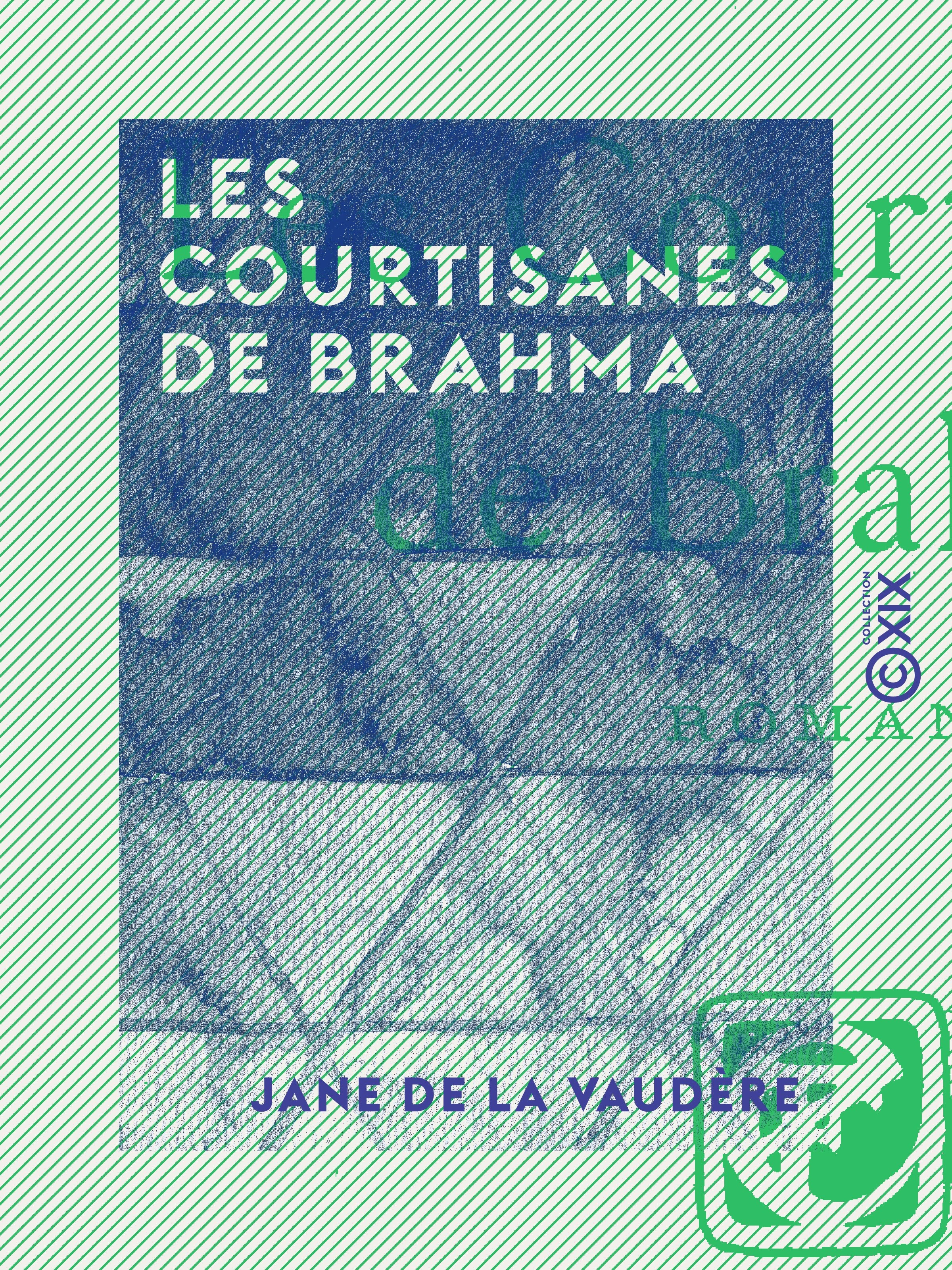 Couverture ebook de Les Courtisanes de Brahma, de Jane De La Vaudere