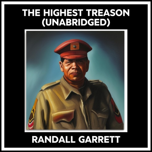 Couverture audiobook de The Highest Treason (Unabridged), de Randall Garrett