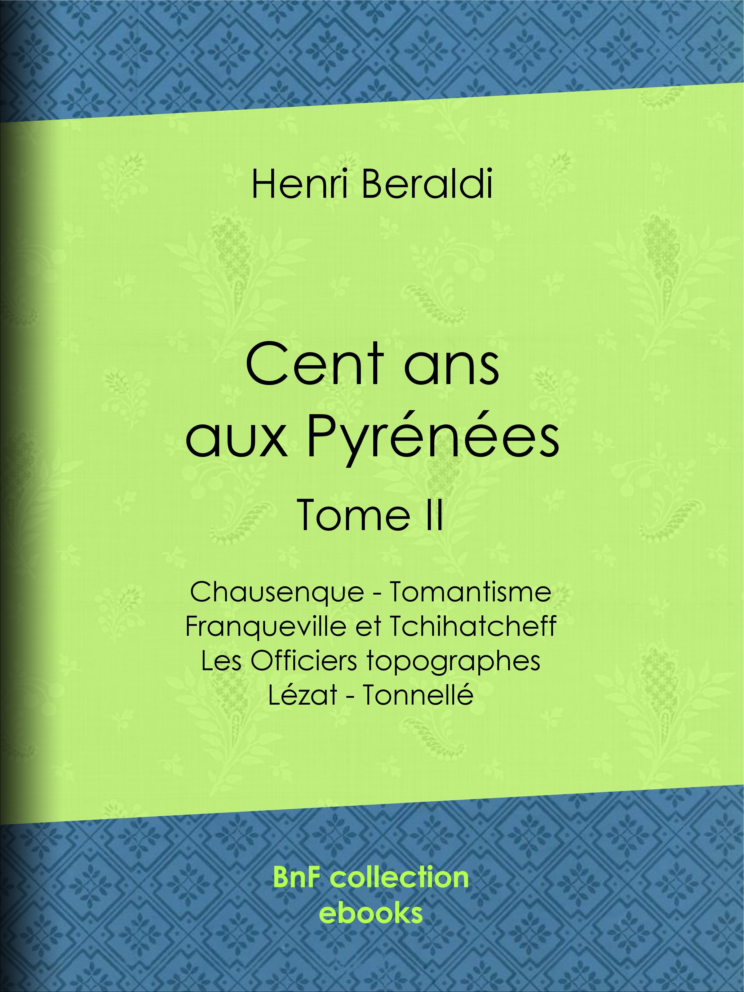 Couverture ebook de Cent ans aux Pyrénées, de Henri Beraldi