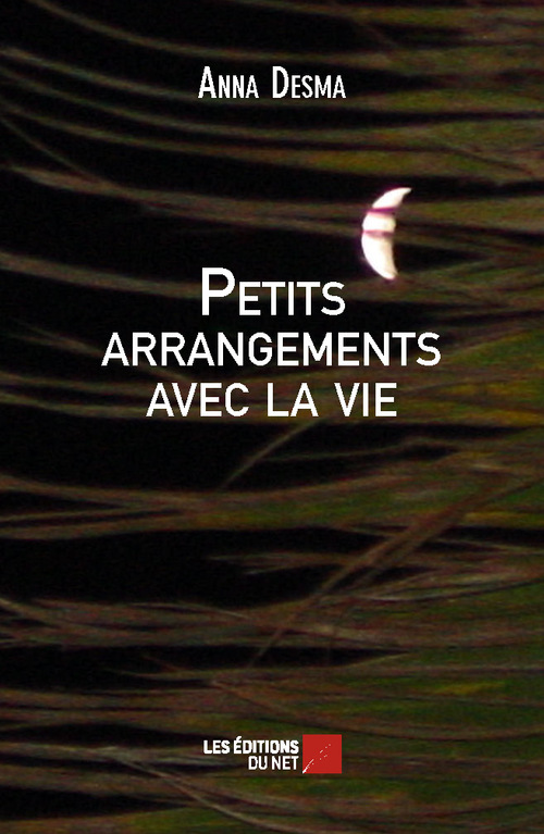 Couverture ebook de Petits arrangements avec la vie, de Anna Desma