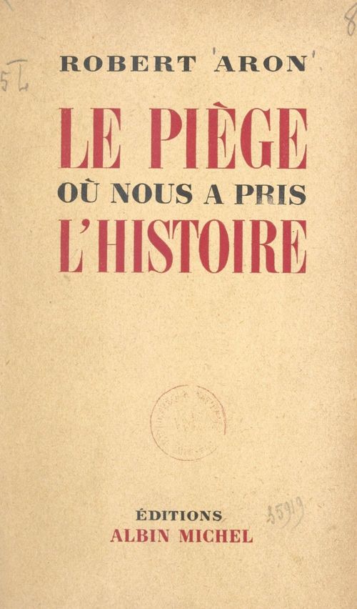 Couverture ebook de Le piège où nous a pris l'histoire, de Robert Aron
