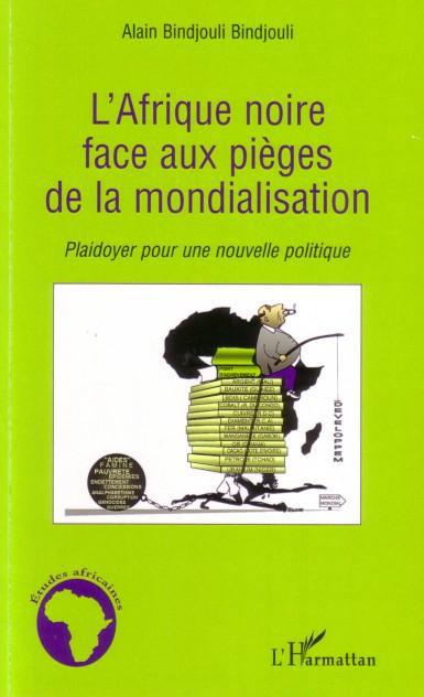 Couverture ebook de L'Afrique noire face aux pièges de la mondialisation, de Alain Bindjouli bindjouli