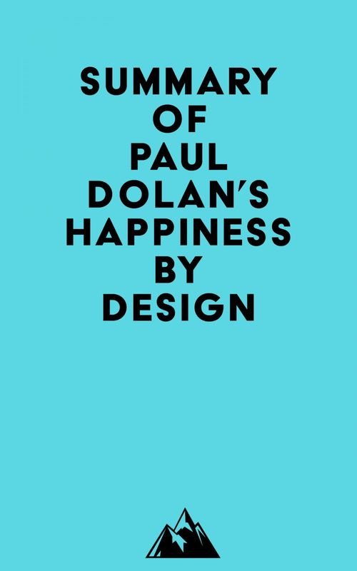 Couverture ebook de Summary of Paul Dolan's Happiness by Design, de Everest Media