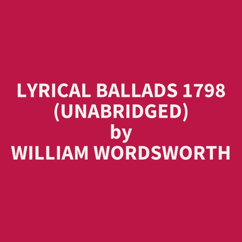 audiobook cover of Lyrical Ballads 1798 (Unabridged), by William Wordsworth
